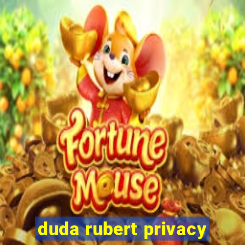 duda rubert privacy